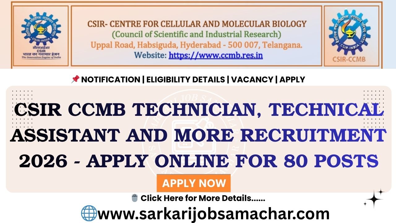 CSIR CCMB Technician, Technical Assistant And More Recruitment 2026 - Apply Online for 80 Posts